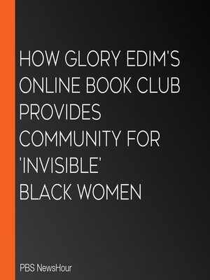 cover image of How Glory Edim'S Online Book Club Provides Community For 'Invisible' Black Women
